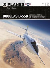 Cover image for Douglas D-558: D-558-1 Skystreak and D-558-2 Skyrocket