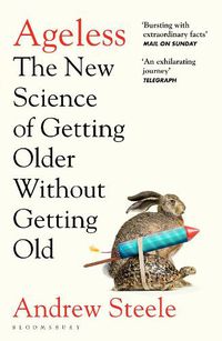 Cover image for Ageless: The New Science of Getting Older Without Getting Old