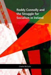 Cover image for Roddy Connolly and the Struggle for Socialism in Ireland