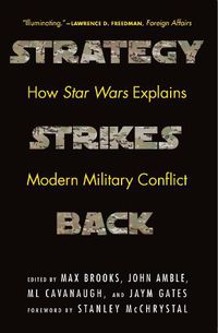Cover image for Strategy Strikes Back: How Star Wars Explains Modern Military Conflict