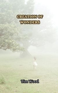 Cover image for Creation of Wonders