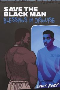 Cover image for Save The Black Man: Blessings In Disguise