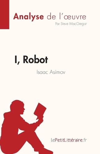 Cover image for I, Robot de Isaac Asimov (Analyse de l'oeuvre)