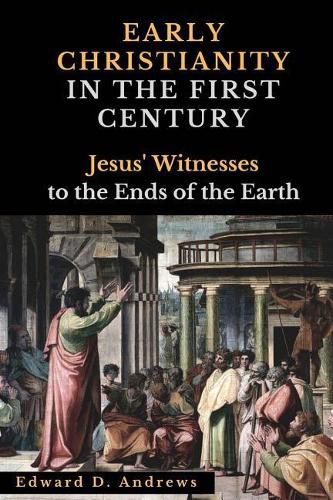 Cover image for Early Christianity in the First Century: Jesus' Witnesses to the Ends of the Earth