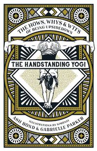 Cover image for The Handstanding Yogi: The Hows, Whys & WTFs of Being Upside Down