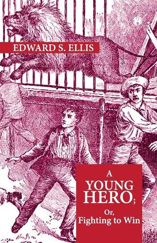 Cover image for A Young Hero; Or, Fighting To Win