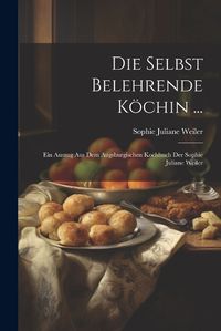 Cover image for Die Selbst Belehrende Koechin ...