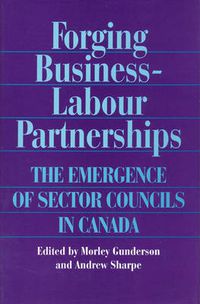Cover image for Forging Business-Labour Partnerships: The Emergence of Sector Councils in Canada