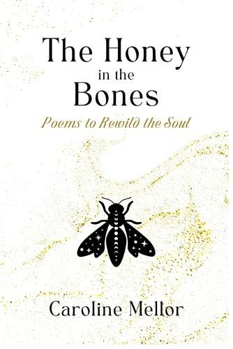 Cover image for The Honey in the Bones