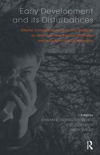 Cover image for Early Development and its Disturbances: Clinical, Conceptual and Empirical Research on ADHD and other Psychopathologies and its Epistemological Reflections