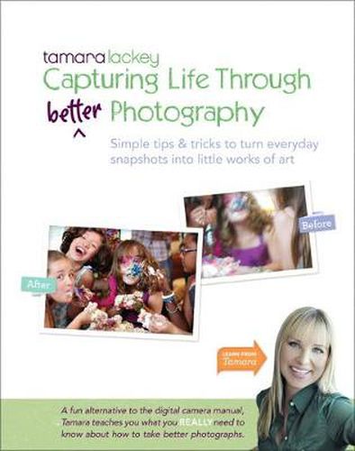 Cover image for Tamara Lackey's Capturing Life Through (Better) Photography