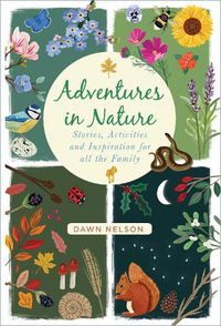 Cover image for Adventures in Nature: Stories, Activities and Inspiration for all the Family