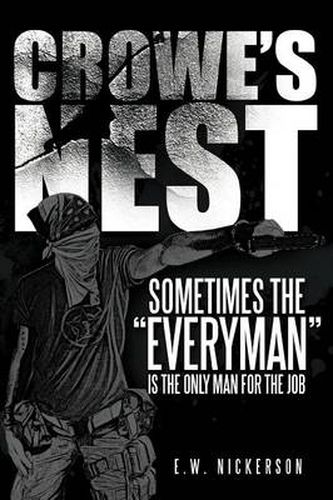 Cover image for Crowe's Nest: Sometimes the Everyman Is the Only Man for the Job