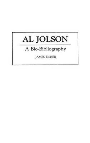 Al Jolson: A Bio-Bibliography