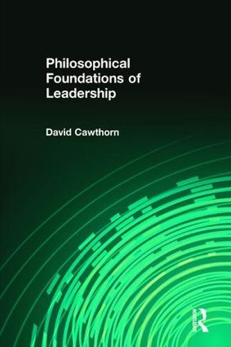 Cover image for Philosophical Foundations of Leadership: With an introduction by Blue Clark