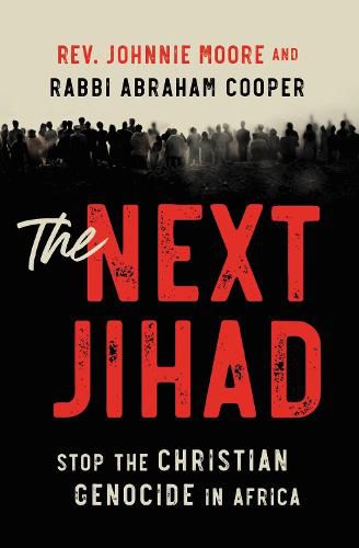 Cover image for The Next Jihad: Stop the Christian Genocide in Africa