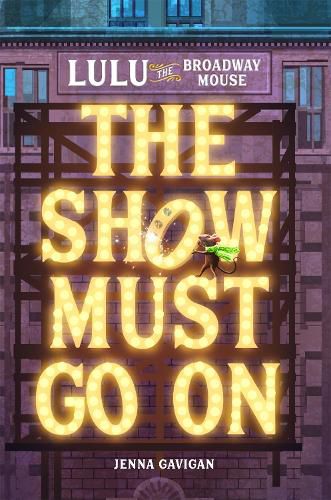 Cover image for Lulu the Broadway Mouse: The Show Must Go On