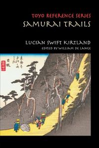 Cover image for Samurai Trails: Wanderings on the Japanese High Road