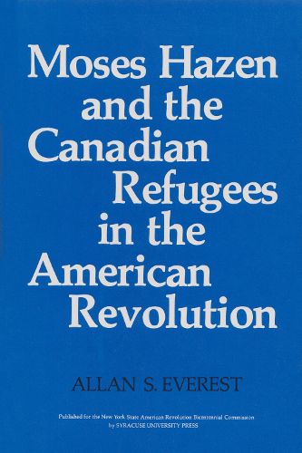 Cover image for Moses Hazen and the Canadian Refugees in the American Revolution