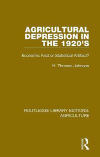 Cover image for Agricultural Depression in the 1920's: Economic Fact or Statistical Artifact?