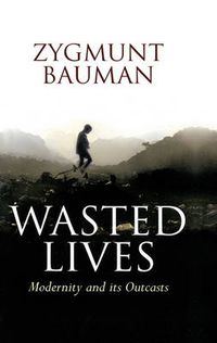 Cover image for Wasted Lives: Modernity and Its Outcasts