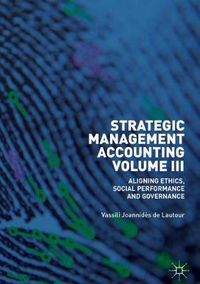 Cover image for Strategic Management Accounting, Volume III: Aligning Ethics, Social Performance and Governance