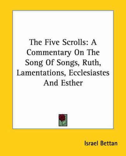 Cover image for The Five Scrolls: A Commentary on the Song of Songs, Ruth, Lamentations, Ecclesiastes and Esther