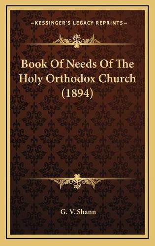 Cover image for Book of Needs of the Holy Orthodox Church (1894)