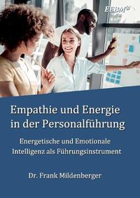 Cover image for Empathie und Energie in der Personalfuhrung: Energetische und Emotionale Intelligenz als Fuhrungsinstrument