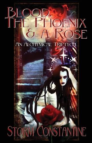 Cover image for Blood, the Phoenix and a Rose: An Alchymical Triptych