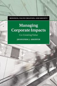 Cover image for Managing Corporate Impacts: Co-Creating Value