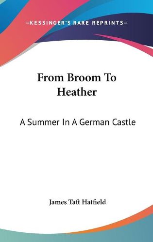 From Broom to Heather: A Summer in a German Castle