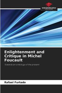 Cover image for Enlightenment and Critique in Michel Foucault