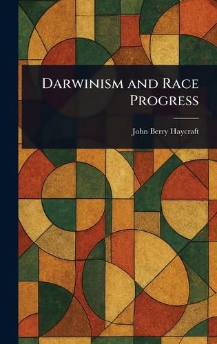 Cover image for Darwinism and Race Progress