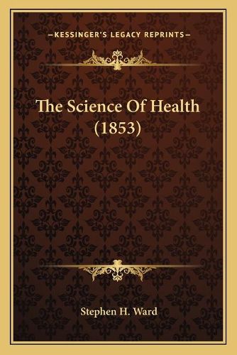 Cover image for The Science of Health (1853)