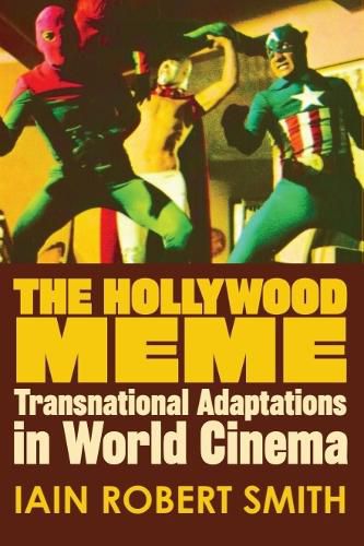 Cover image for The Hollywood Meme: Transnational Adaptations in World Cinema