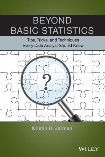 Cover image for Beyond Basic Statistics: Tips, Tricks, and Techniques Every Data Analyst Should Know