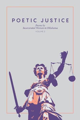 Cover image for Poetic Justice: Poems by Incarcerated Women in Oklahoma Volume 2