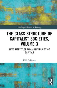 Cover image for The Class Structure of Capitalist Societies, Volume 3