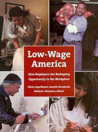 Cover image for Low-Wage America: How Employers Are Reshaping Opportunity in the Workplace