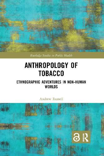 Cover image for Anthropology of Tobacco: Ethnographic Adventures in Non-Human Worlds