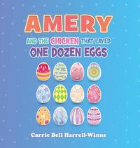 Cover image for Amery And The Chicken That Layed One Dozen Eggs