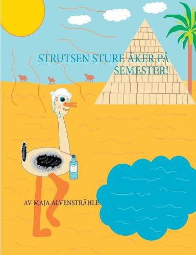 Cover image for Strutsen Sture aker pa Semester!