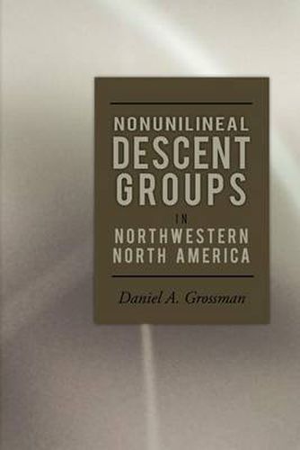 Cover image for Nonunilineal Descent Groups: In Northwestern North America