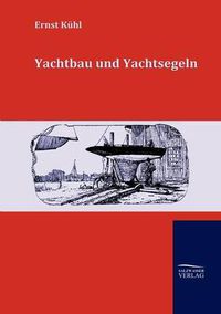 Cover image for Yachtbau und Yachtsegeln