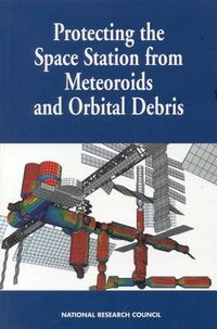 Cover image for Protecting the Space Station from Meteoroids and Orbital Debris