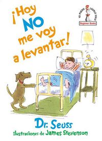 Cover image for !Hoy no me voy a levantar! (I Am Not Going to Get Up Today! Spanish Edition)