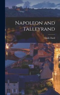 Cover image for Napoleon and Talleyrand