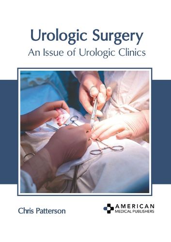 Cover image for Urologic Surgery: An Issue of Urologic Clinics