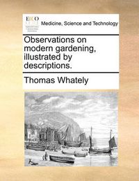 Cover image for Observations on Modern Gardening, Illustrated by Descriptions.